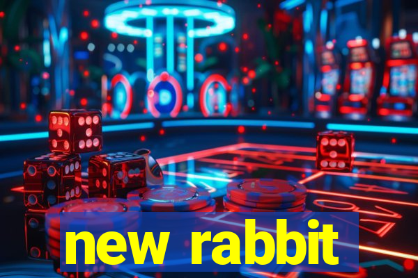 new rabbit